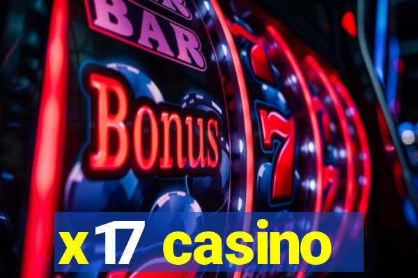 x17 casino